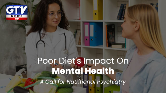 Poor Diet’s Impact on Mental Health – A Call for Nutritional Psychiatry