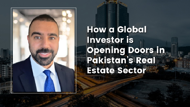 How a global investor is opening doors in Pakistan’s real estate sector