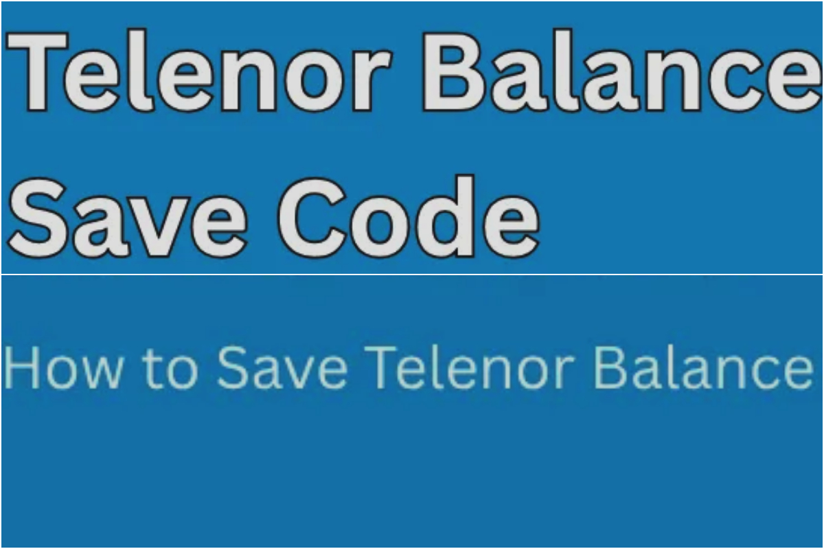 Telenor Balance Save Code 2025: How to Save Telenor Balance