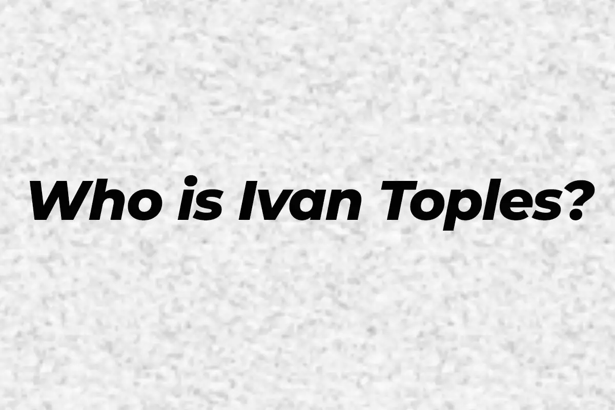 Who is Ivan Toples? Wikipedia, Biography, Age & More Details